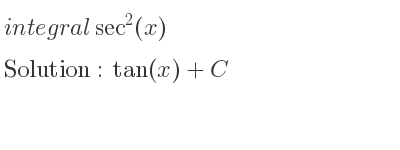 The integral of sec^2(x) is tan(x)+C